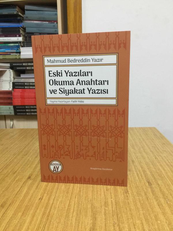 Eski Yazıları Okuma Anahtarı ve Siyakat Yazısı - Mahmud Bedreddin Yazır