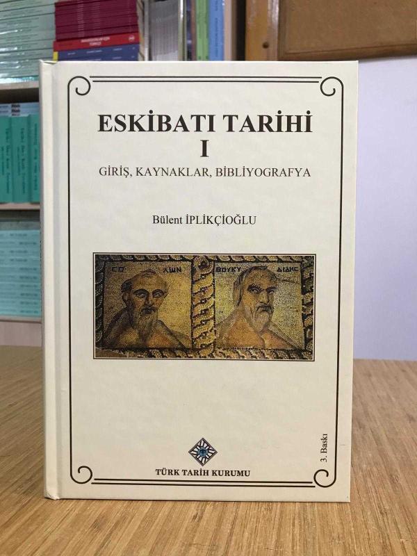 ESKİBATI TARİHİ 1 Giriş Kaynaklar Bibliyografya [Ciltli - 3. Baskı]