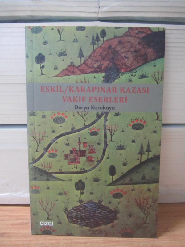 Eskil/Karapınar Kazası Vakıf Eserleri - Derya Karakaya
