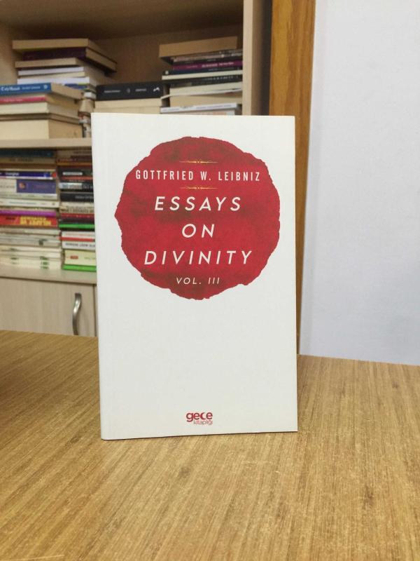 Essays On Divinity Vol 3 - Gottfried W. Leibniz