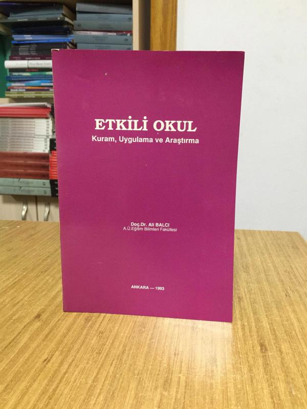 ETKİLİ OKUL Kuram Uygulama ve Araştırma - Doç. Dr. Ali Balcı