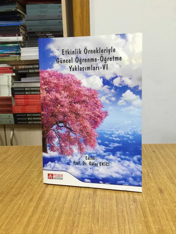 Etkinlik Örnekleriyle Güncel Öğrenme-Öğretme Yaklaşımları VI