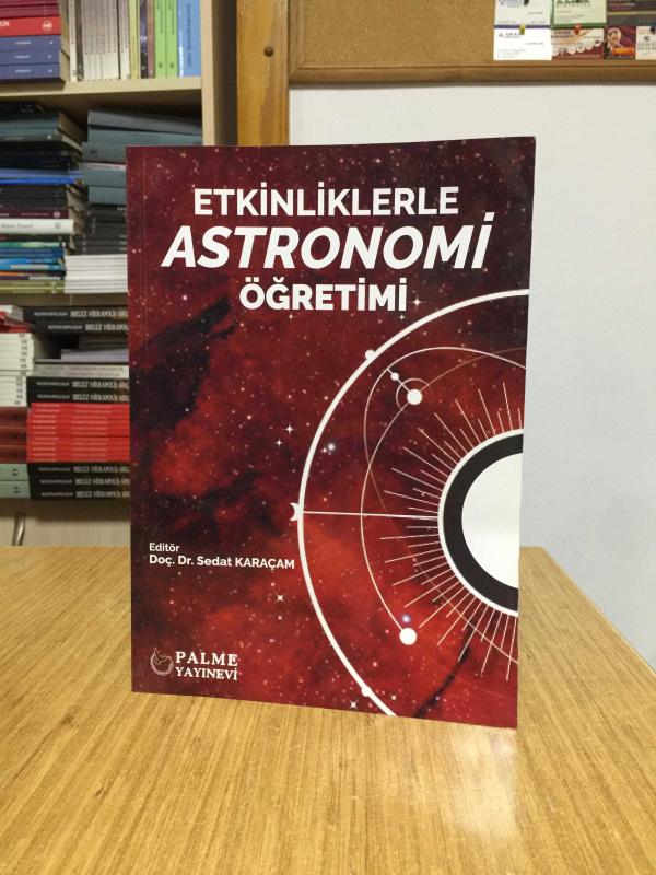 Etkinliklerle Astronomi Öğretimi Palme Yayıncılık / Doç. Dr. Sedat Karaçam