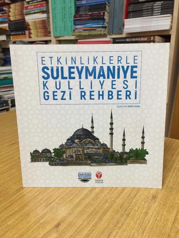 Etkinliklerle Süleymaniye Külliyesi Gezi Rehberi