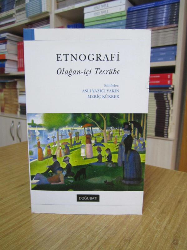 Etnografi Olağan-içi Tecrübe - Editörler: Aslı Yazıcı Yakın & Meriç Kükrer