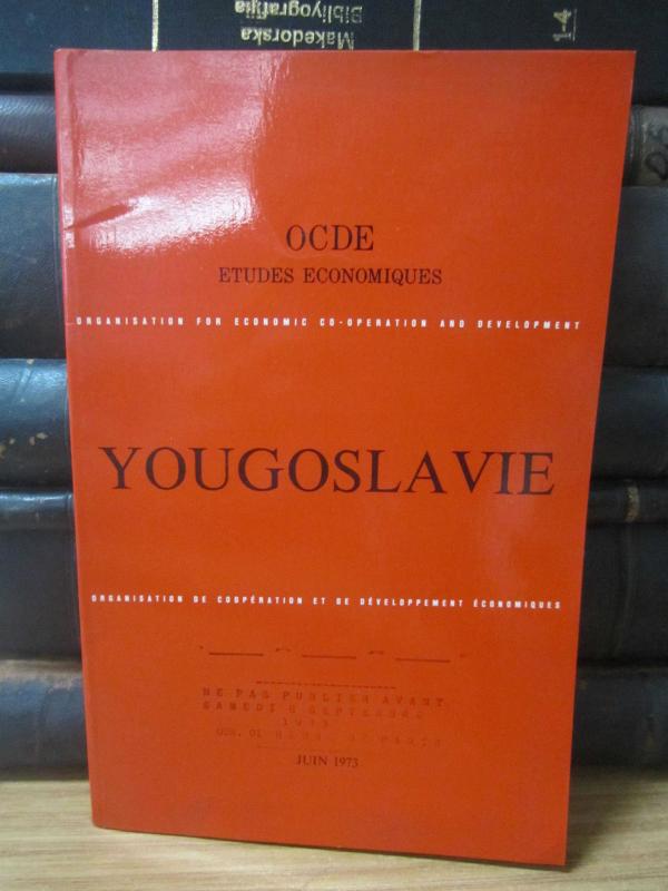 Etudes Economiques de L'OCDE - Yougoslavie - Juin 1973