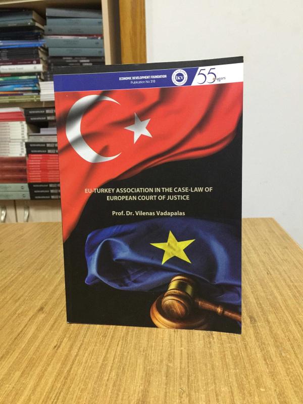 EU-TURKEY Association in The Case-Law of European Court of Justice - Prof. Dr. Vilenas Vadapalas