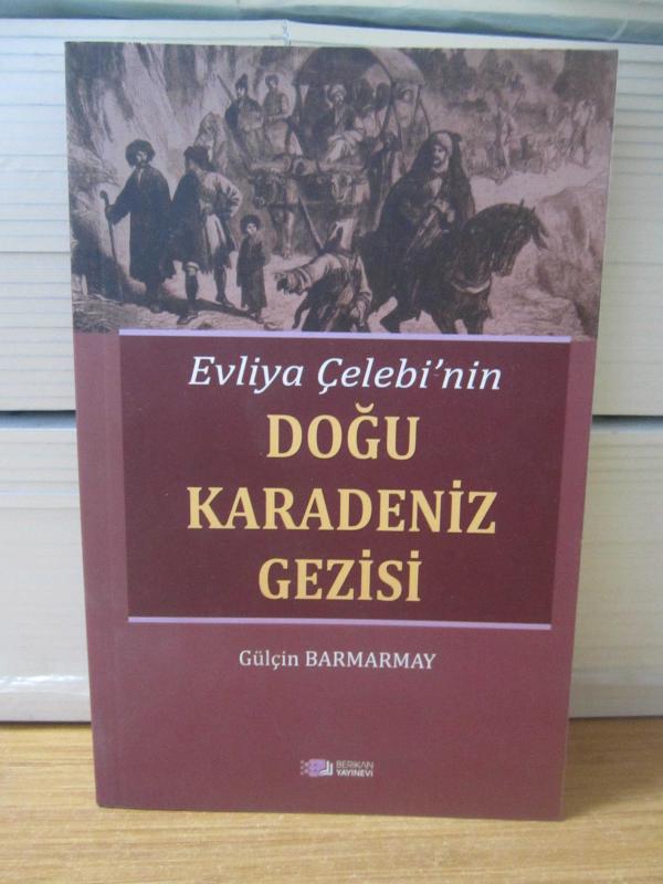 Evliya Çelebi'nin Doğu Karadeniz Gezisi - Gülçin Barmarmay