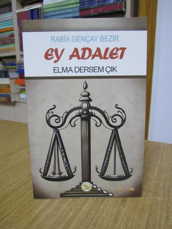 Ey Adalet Elma Dersem Çık - Rabia Gençay Bezir