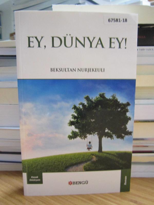 Ey Dünya Ey - Beksultan Nurjekeuli