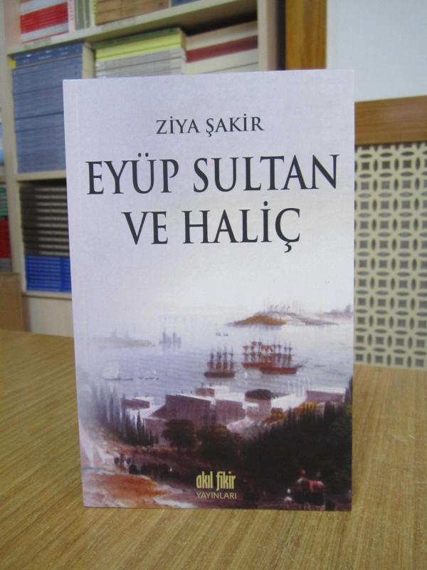 Eyüp Sultan ve Haliç - Ziya Şakir [2.Baskı]
