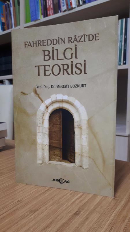 Fahreddin Razi'de Bilgi Teorisi - Yrd. Doç. Dr. Mustafa Bozkurt