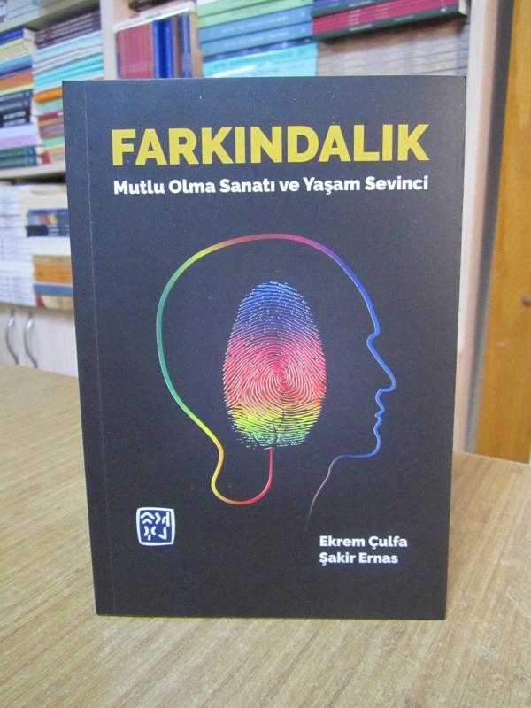 FARKINDALIK Mutlu Olma Sanatı ve Yaşam Sevinci - Ekrem Çulfa & Şakir Elmas