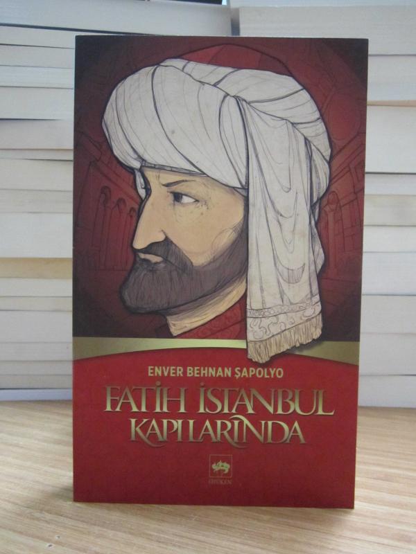 Fatih İstanbul Kapılarında - Enver Behnan Şapolyo