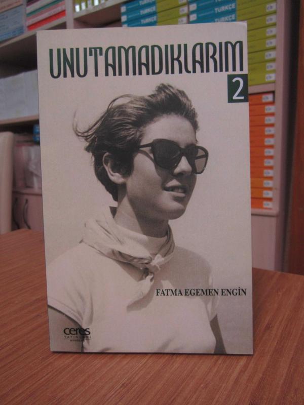 Fatma Egemen Engin - Unutamadıklarım 2