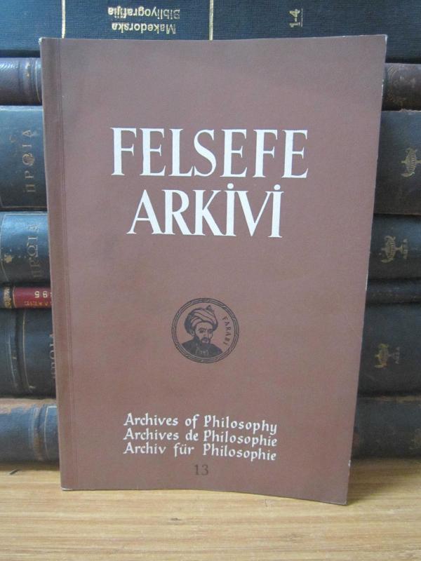 Felsefe Arkivi - Sayı 13 - Yıl 1962 - İstanbul Üniversitesi Edebiyat Fakültesi Felsefe Bölümü