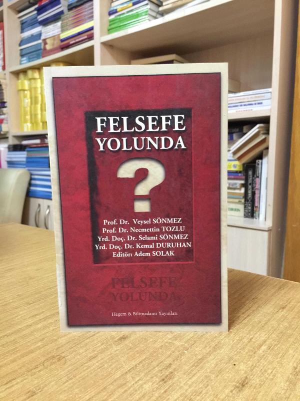 FELSEFE YOLUNDA - Veysel Sönmez & Necmettin Tozlu & Selami Sönmez & Kemal Duruhan & Adem Solak