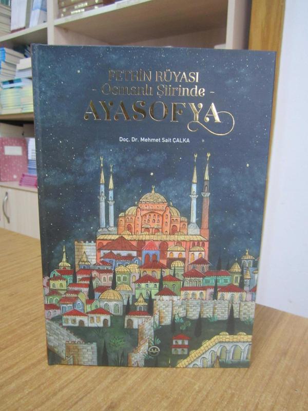 Fethin Rüyası Osmanlı Şiirinde Ayasofya [2.Baskı - Ciltli]