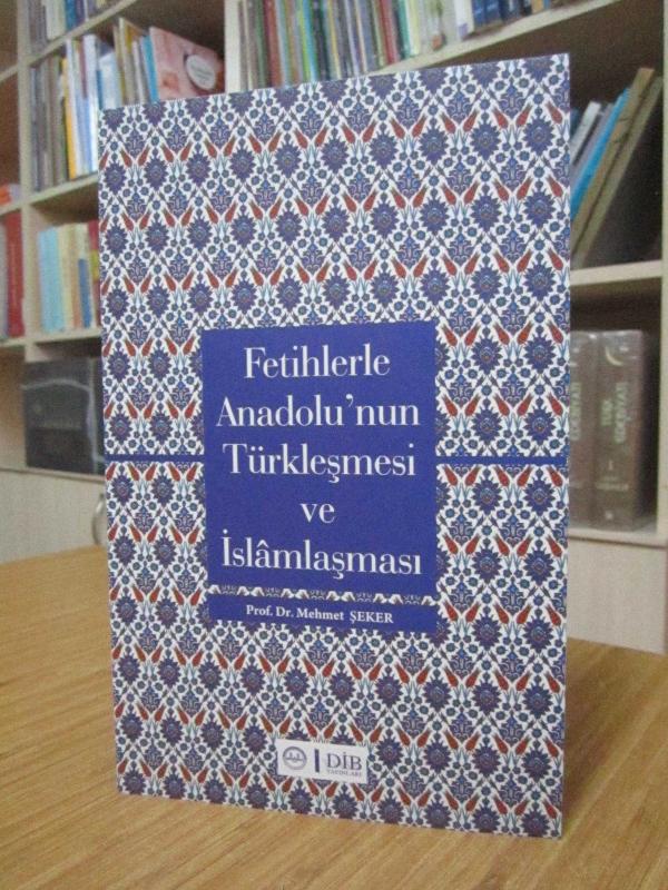 Fetihlerle Anadolu'nun Türkleşmesi ve İslamlaşması