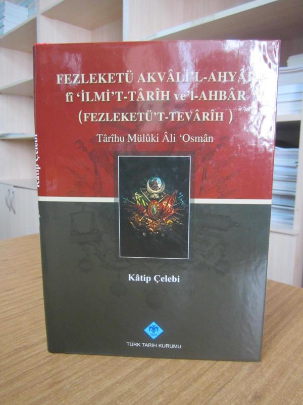 Fezleketü Akvali'l-Ahyar fi İlmi't-Tarih ve'l-Ahbar ( Fezleketü't-Tevarih ) - Tarihu Müluki Ali Osman - Katip Çelebi / Prof. Seyyid Muhammed es-Seyyid