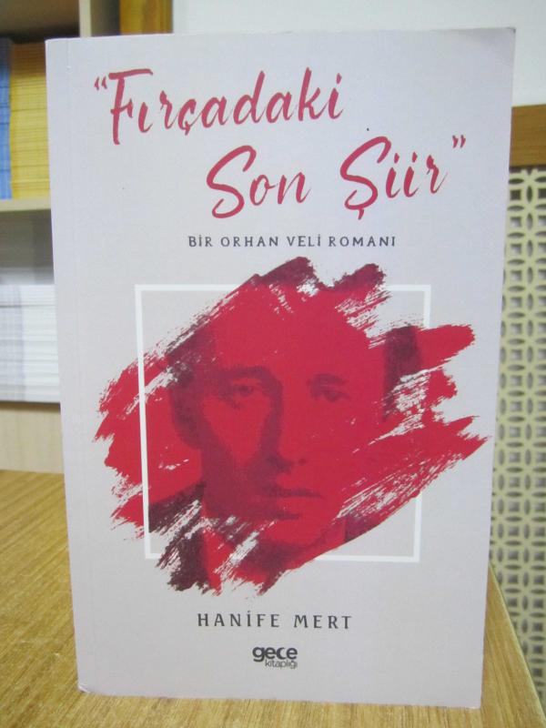 Fırçadaki Son Şiir - Hanife Mert / Bir Orhan Veli Romanı