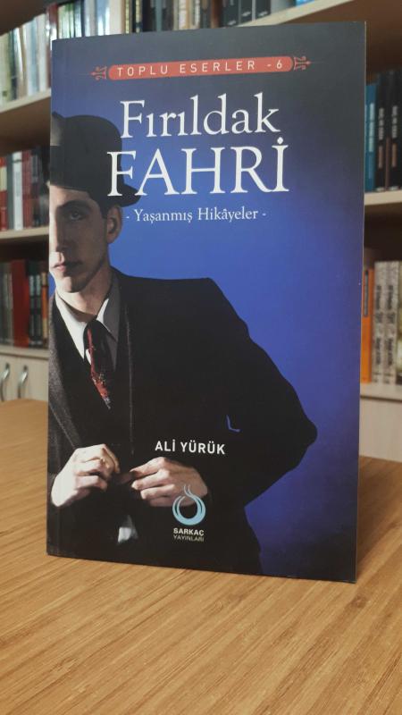 Fırıldak Fahri -Yaşanmış Hikayeler-