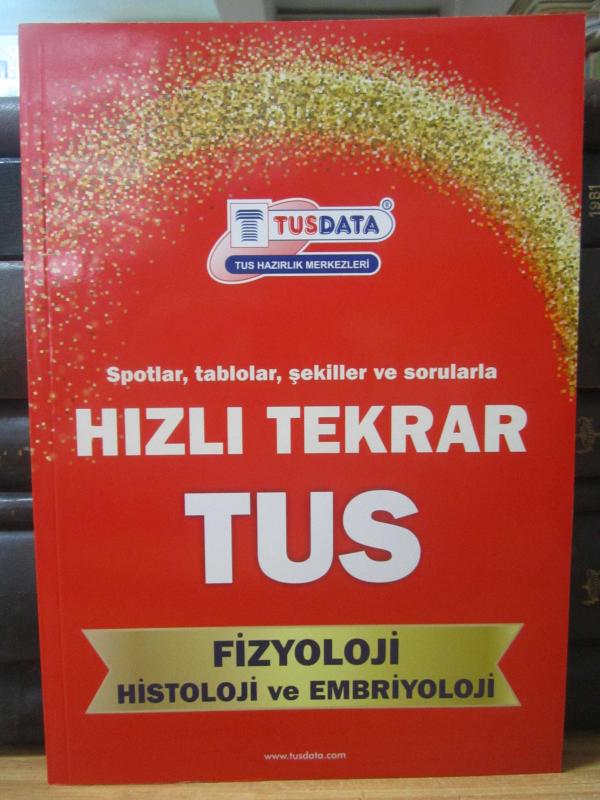 Fizyoloji Histoloji ve Embriyoloji Yıl 5 - Hızlı Tekrar TUS - Spotlar Tablolar Şekiller ve Sorularla