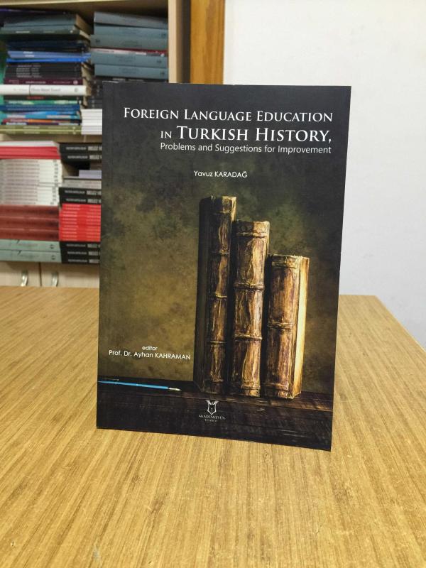 Foreign Language Education in Turkish History Problems and Suggestions for Improvement - Yavuz Karadağ
