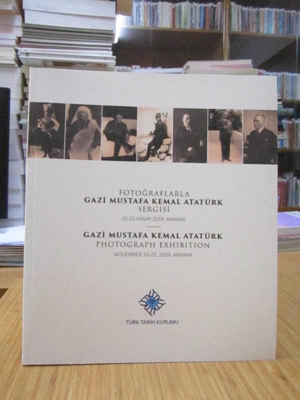 Fotoğraflarla Gazi Mustafa Kemal Atatürk Sergisi (10-22 Kasım 2019, Ankara)