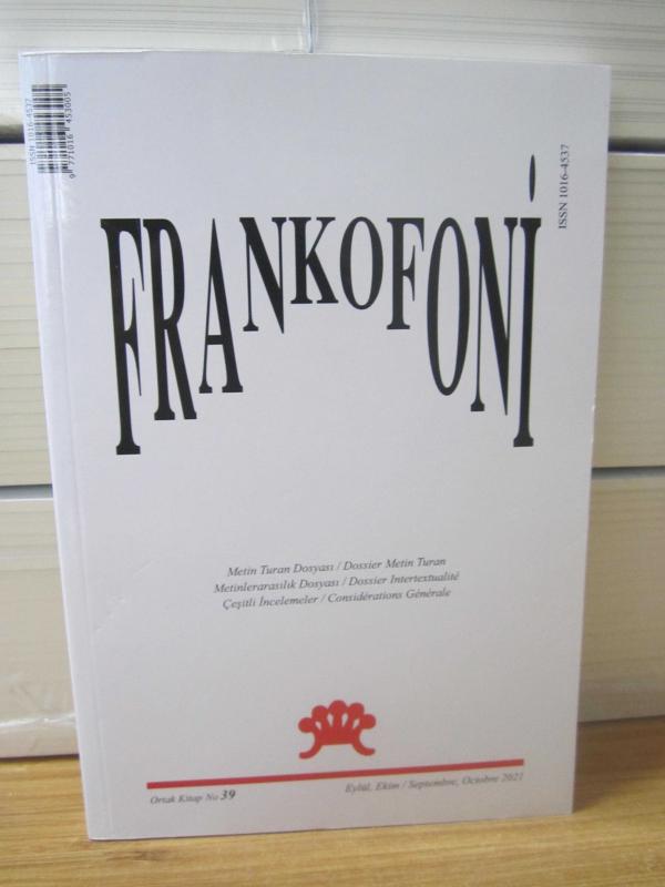 Frankofoni Fransız Dili ve Edebiyatı İnceleme ve Araştırmaları Ortak Kitabı - Eylül Ekim 2021 - Sayı 39