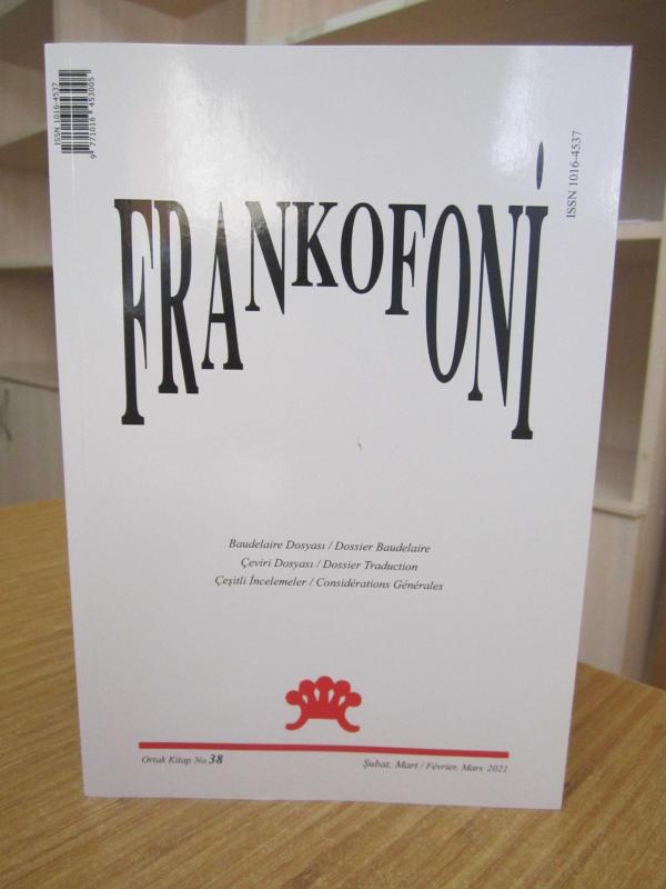 Frankofoni Fransız Dili ve Edebiyatı İnceleme ve Araştırmaları Ortak Kitabı - Şubat Mart 2021 - Sayı 38