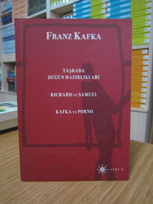 Franz Kafka - Taşrada Düğün Hazırlıkları - Richard ve Samuel - Kafka ve Porno