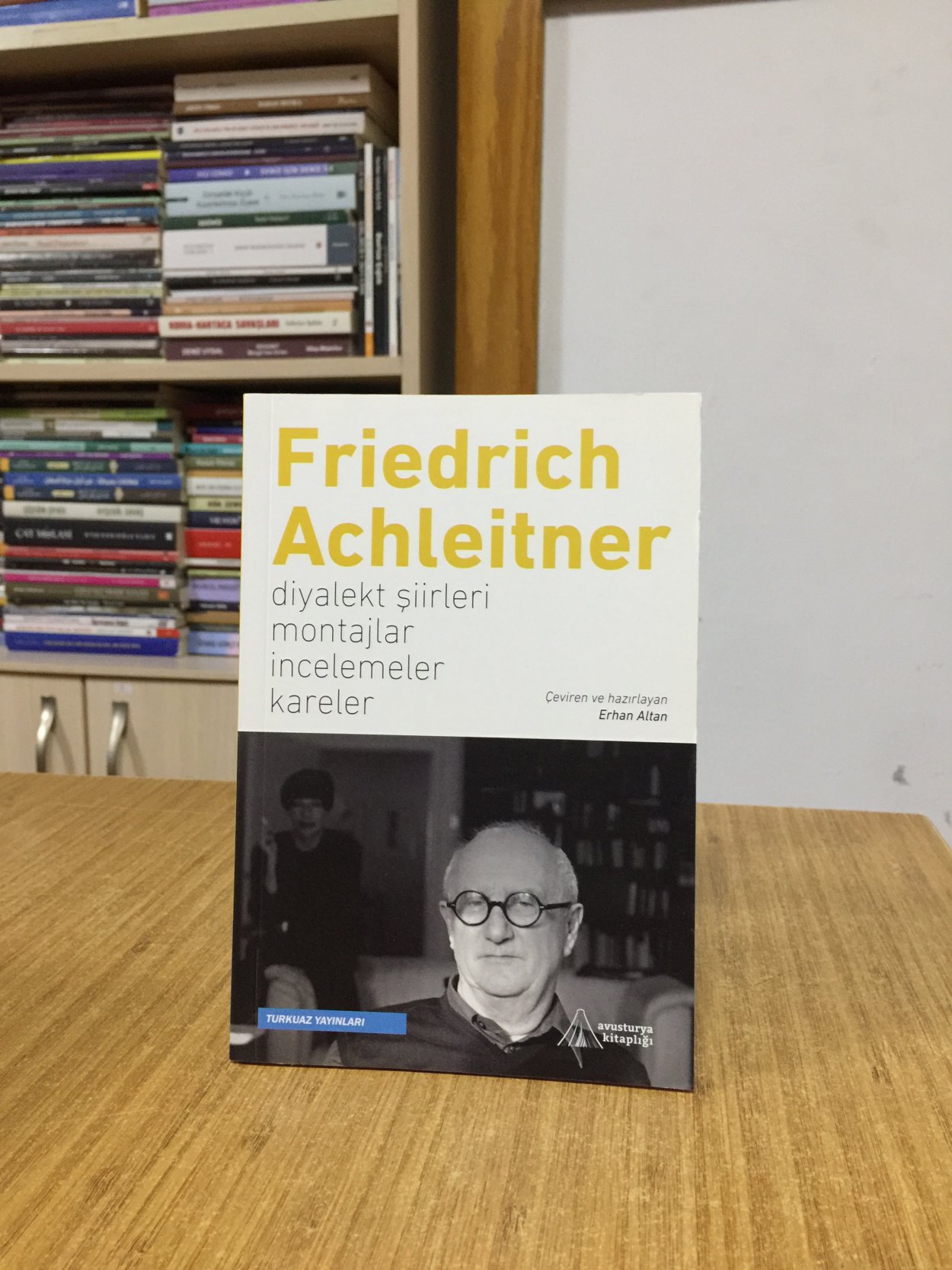 Friedrich Achleitner Diyalekt Şiirleri Montajlar İncelemeler Kareler