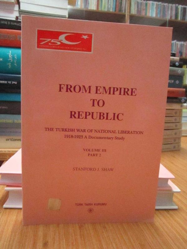 From Empire To Republic (The Turkish War of National Liberation 1918-1923 A Documentary Study) - VOLUME 3 PART 2
