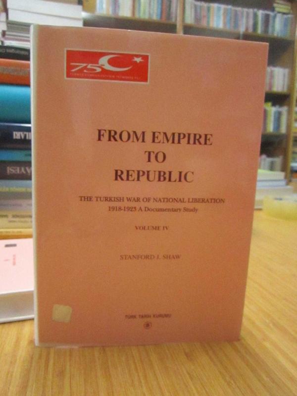 From Empire To Republic (The Turkish War of National Liberation 1918-1923 A Documentary Study) - VOLUME 4