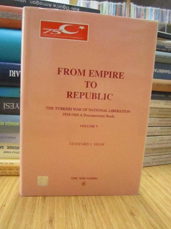 From Empire To Republic (The Turkish War of National Liberation 1918-1923 A Documentary Study) - VOLUME 5