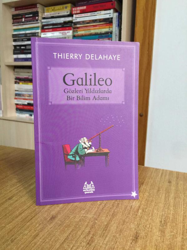 Galileo Gözleri Yıldızlarda Bir Bilim Adamı - Thierry Delahaye
