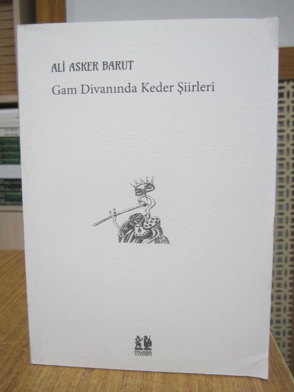 Gam Divanında Keder Şiirleri - Ali Asker Barut