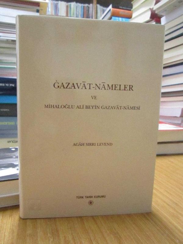 Gazavat-nameler ve Mihaloğlu Ali Bey'in Gazavat-namesi [2.Baskı]