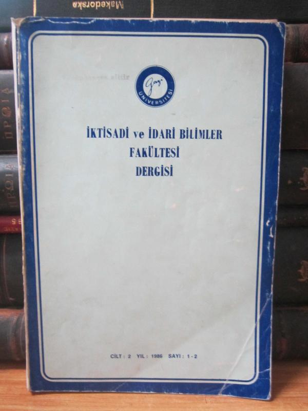 Gazi Üniversitesi İktisadi ve İdari Bilimler Fakültesi Dergisi - Cilt 2 Sayı 1-2 - Yıl 1986