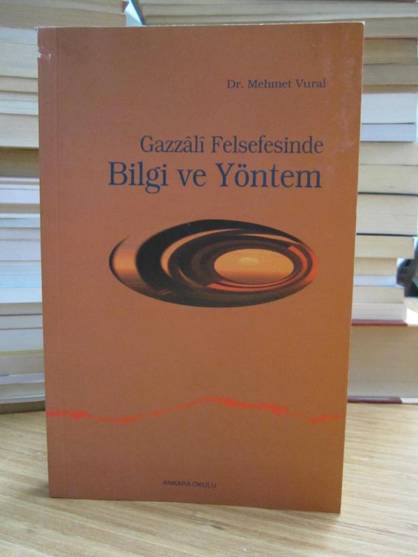 Gazzali Felsefesinde Bilgi ve Yöntem - Dr. Mehmet Vural