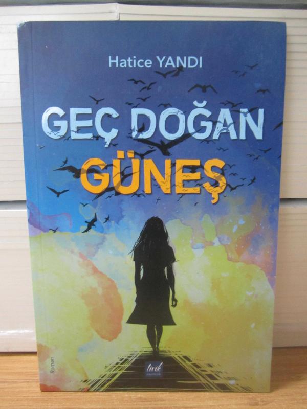 Geç Doğan Güneş - Hatice Yandı