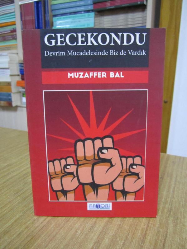 Gecekondu Devrim Mücadelesinde Biz de Vardık - Muzaffer Bal