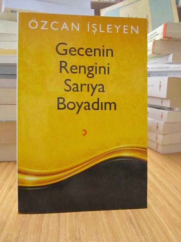 Gecenin Rengini Sarıya Boyadım