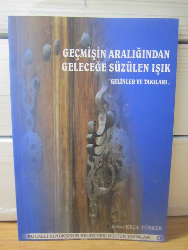 Geçmişin Aralığından Geleceğe Süzülen Işık - Gelinler ve Takıları