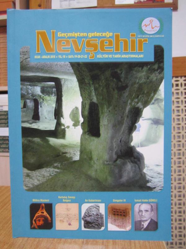 Geçmişten Geleceğe Nevşehir Kültür ve Tarih Araştırmaları - Ocak Aralık 2015 - Sayı 19-20-21-22