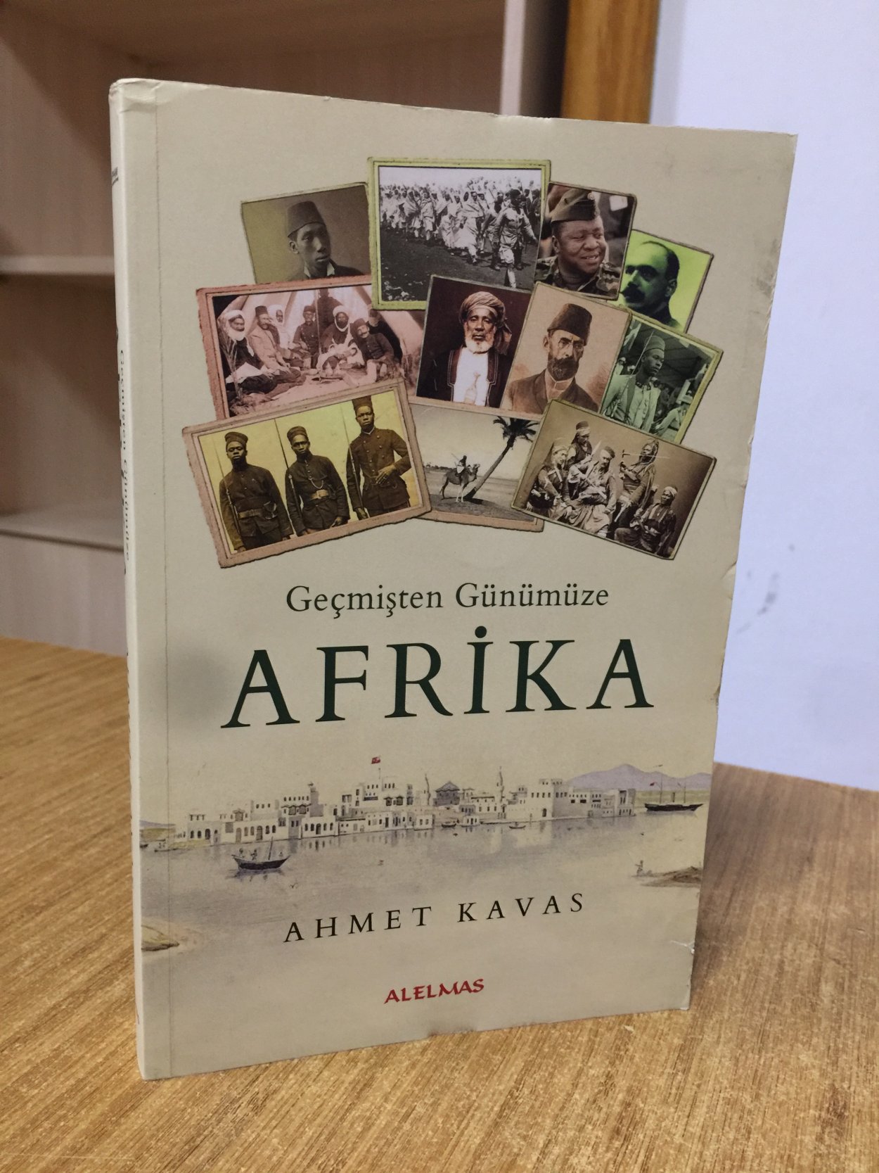 Geçmişten Günümüze Afrika - Ahmet Kavas