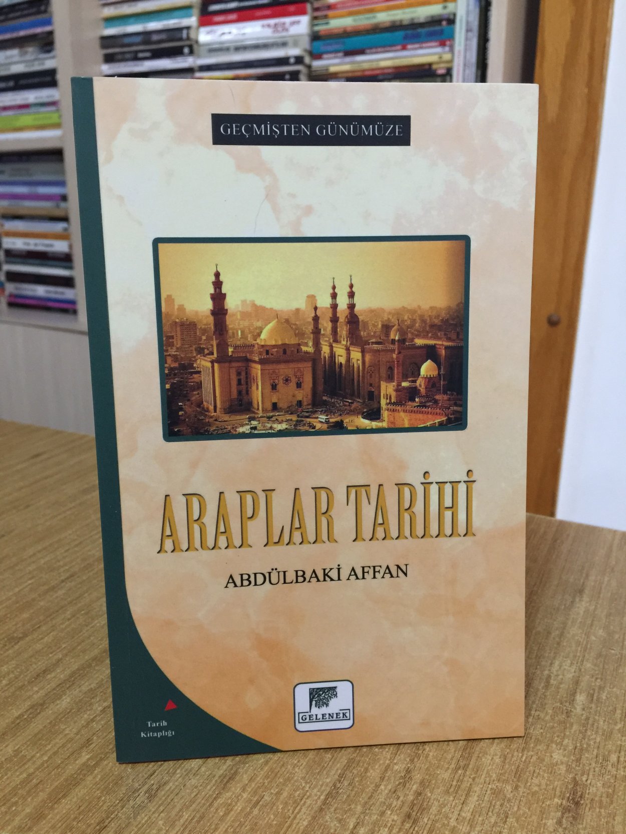 Geçmişten Günümüze Araplar Tarihi - Abdülbaki Affan