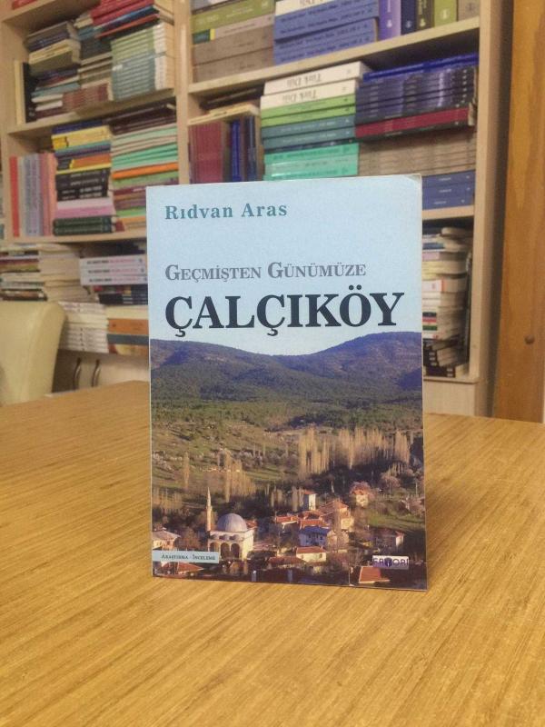 Geçmişten Günümüze Çalçıköy - Rıdvan Aras