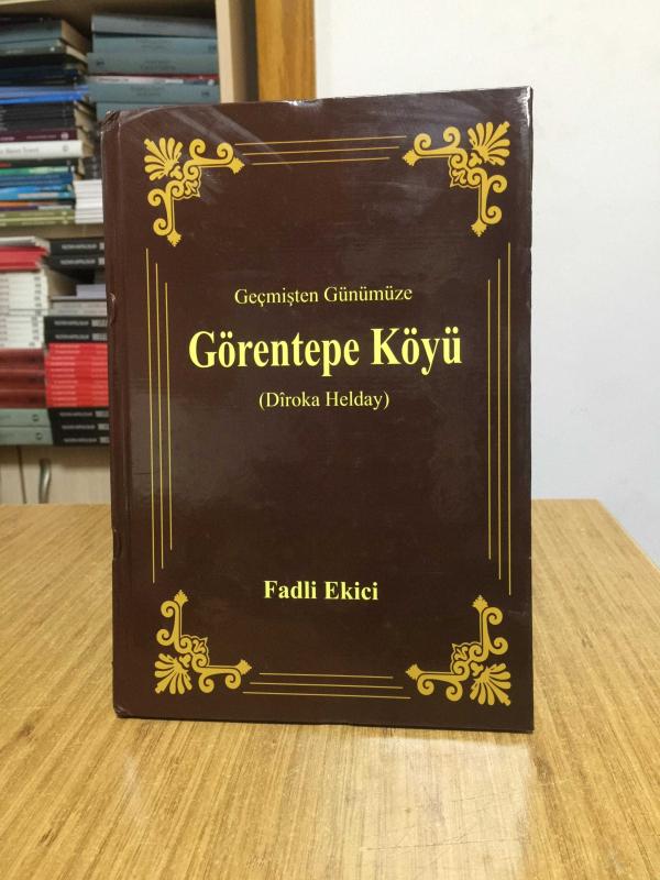 Geçmişten Günümüze Görentepe Köyü Diroka Helday - Fadli Ekici [Ciltli]